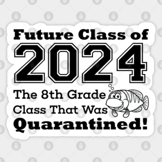 Future Class Of 2024 The 8th Grade Class That Was Quarantined! Future